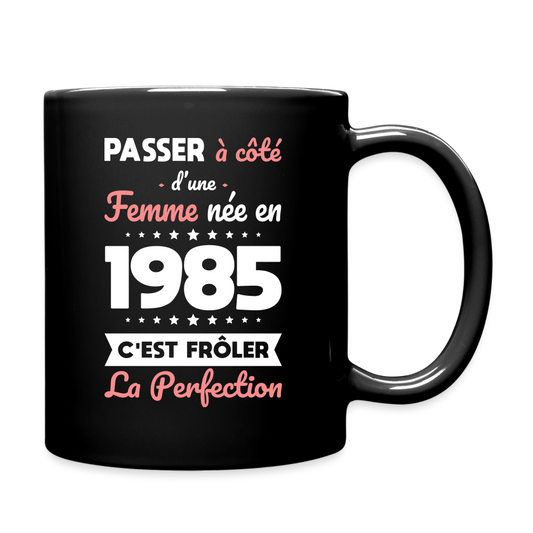Mug uni - Anniversaire 40 Ans - Née en 1985 - Frôler la perfection - noir