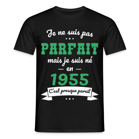 T-shirt Homme - Anniversaire 70 Ans - Pas parfait mais né en 1955 - noir