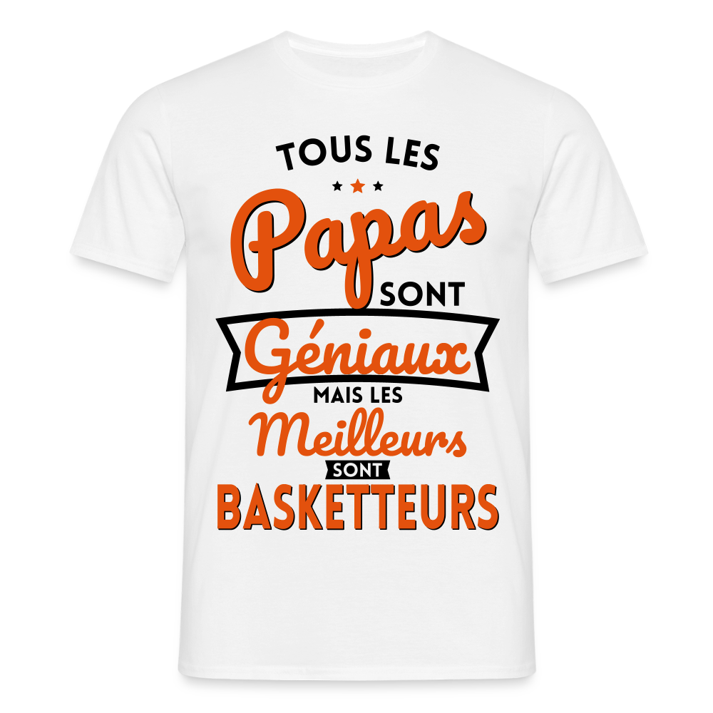 T-shirt Homme - Papas géniaux - Les meilleurs sont basketteurs - blanc