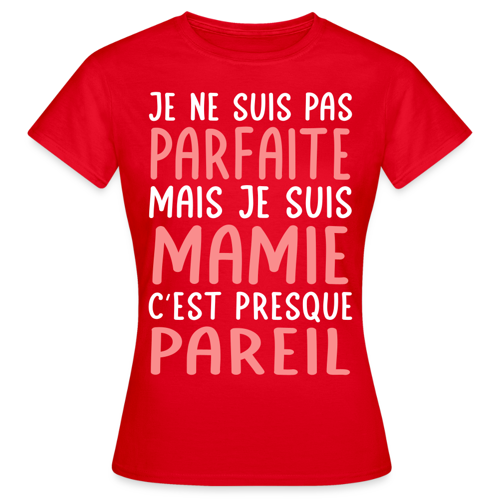 T-shirt Femme - Je ne suis pas parfaite mais je suis Mamie - rouge