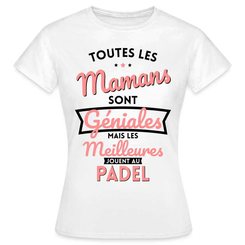 T-shirt Femme - Mamans géniales - Les meilleures jouent au padel - blanc