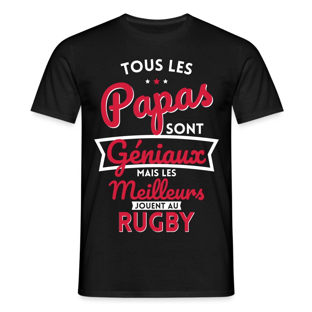 T-shirt Homme - Papas géniaux - Les meilleurs jouent au rugby - noir