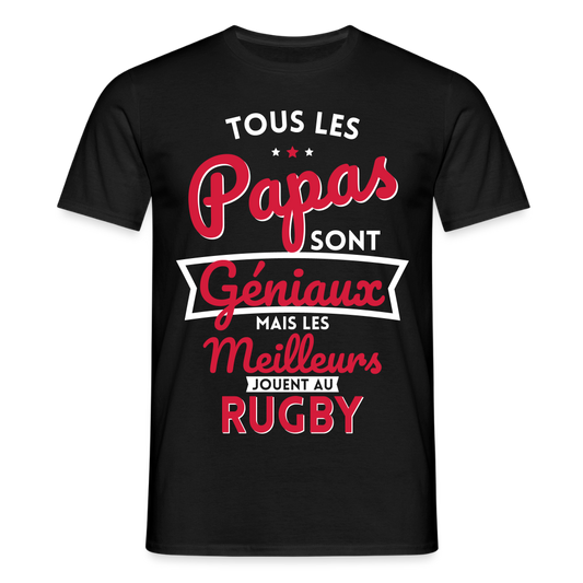 T-shirt Homme - Papas géniaux - Les meilleurs jouent au rugby - noir