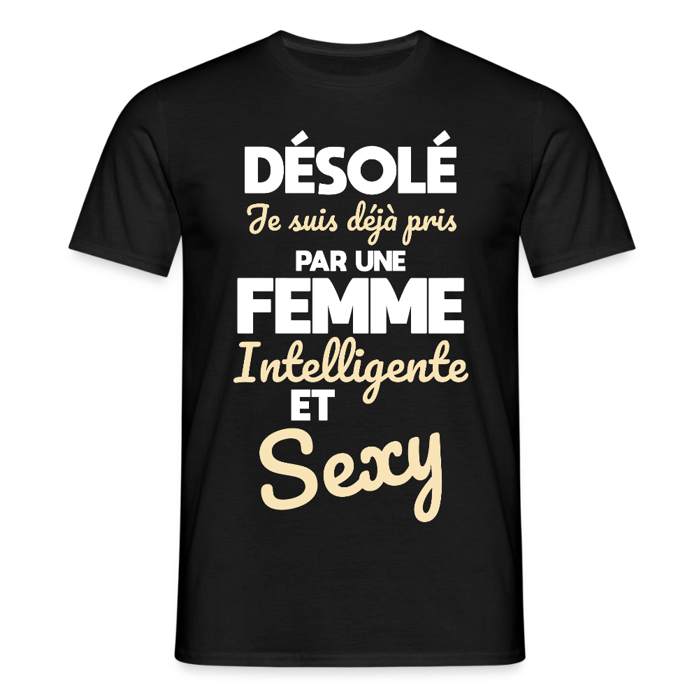 T-shirt Homme - Je suis déjà pris par une femme intelligente et sexy - noir