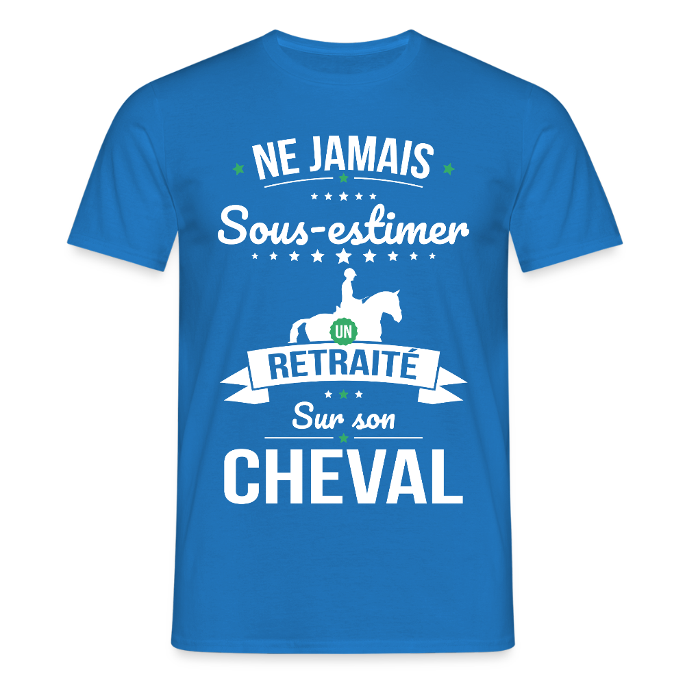 T-shirt Homme - Ne jamais sous-estimer un retraité sur son cheval - bleu royal