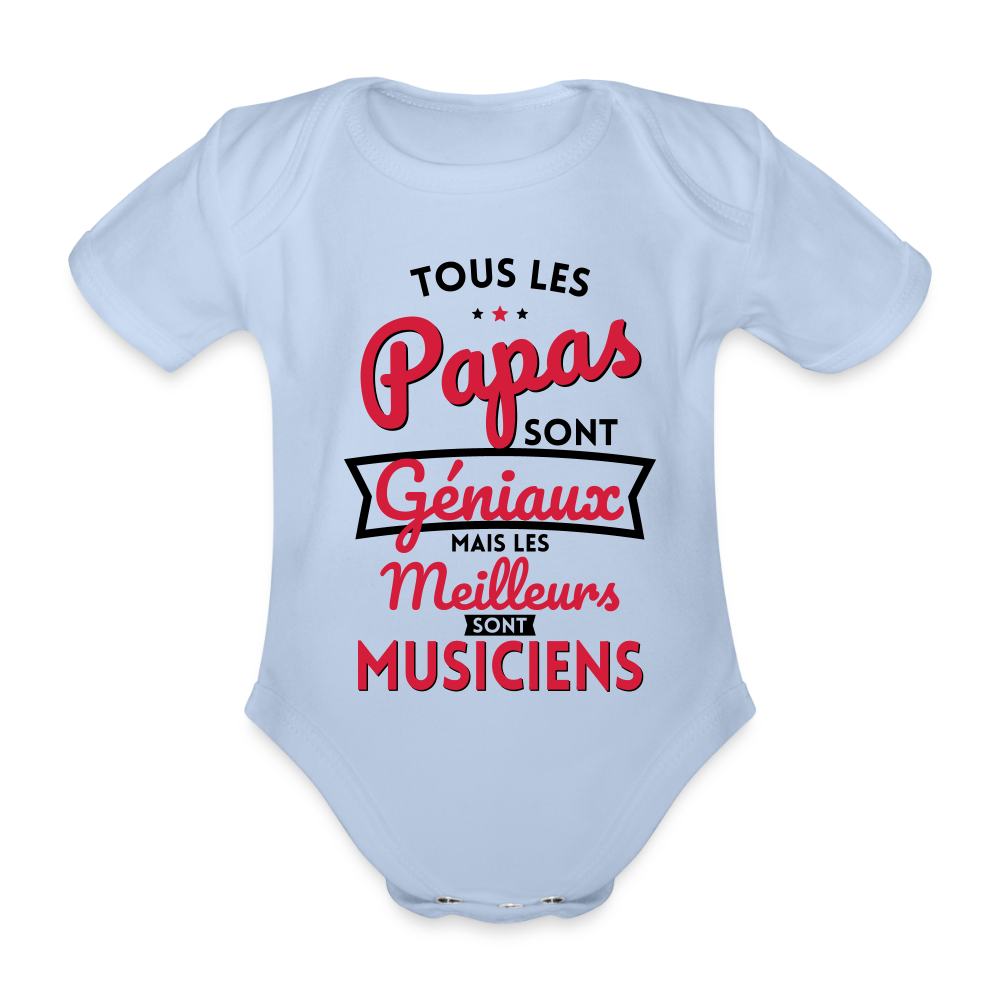 Body Bébé bio manches courtes - Papas géniaux - Les meilleurs sont musiciens - ciel