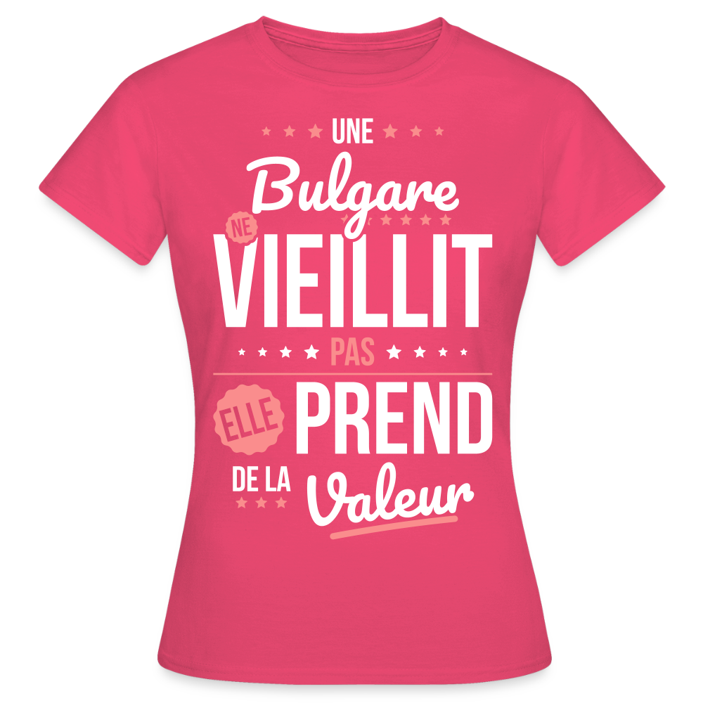 T-shirt Femme -  Une Bulgare ne vieillit pas - rose azalée