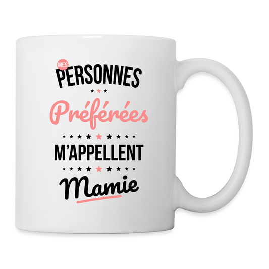 Mug blanc - Mes personnes préférées m'appellent Mamie - blanc