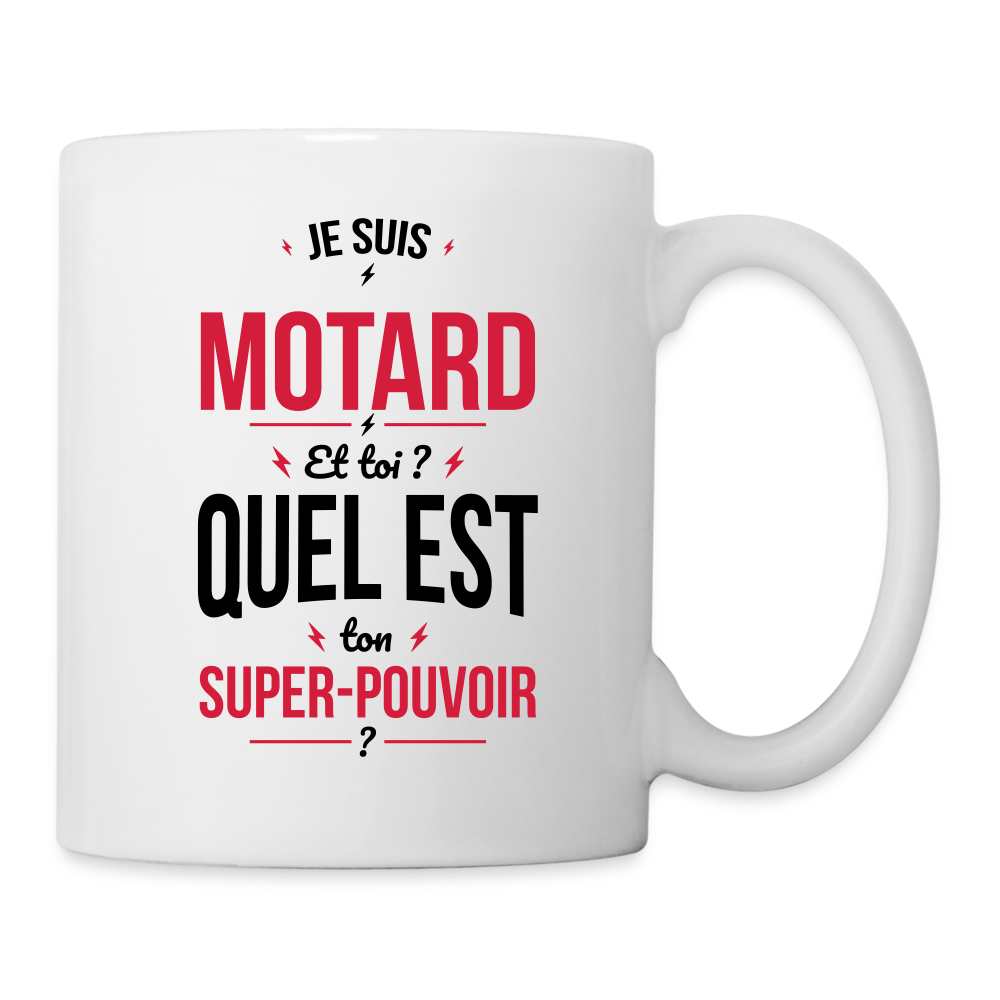 Mug blanc - Je suis motard - Super-pouvoir - blanc