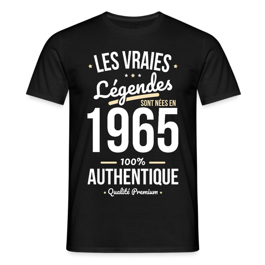 T-shirt Homme - Anniversaire 60 Ans - Les vraies Légendes sont nées en 1965 - noir
