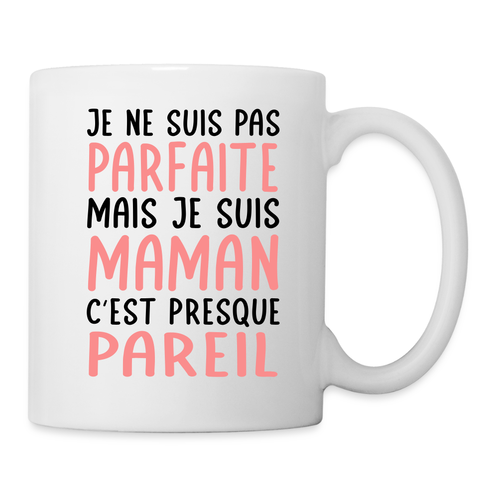 Mug blanc - Je ne suis pas parfaite mais je suis Maman - blanc