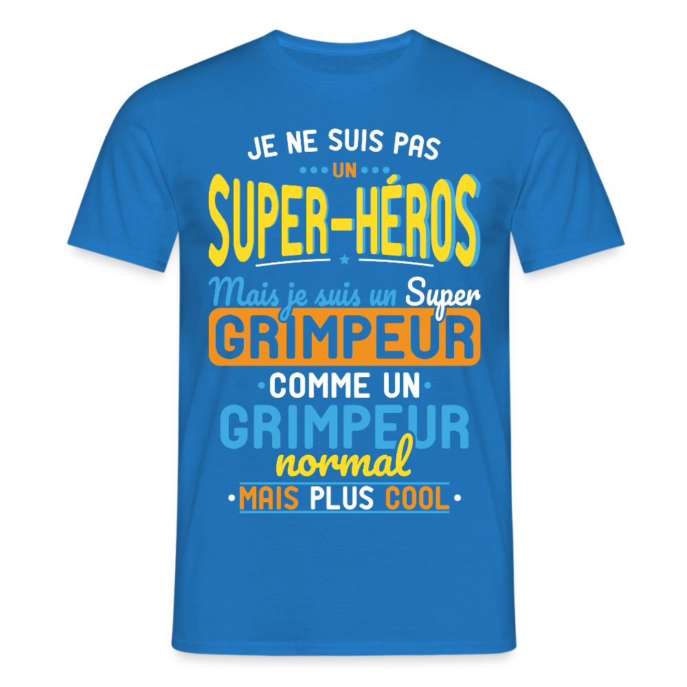 T-shirt Homme - Pas un Super-Héros mais un super Grimpeur - bleu royal