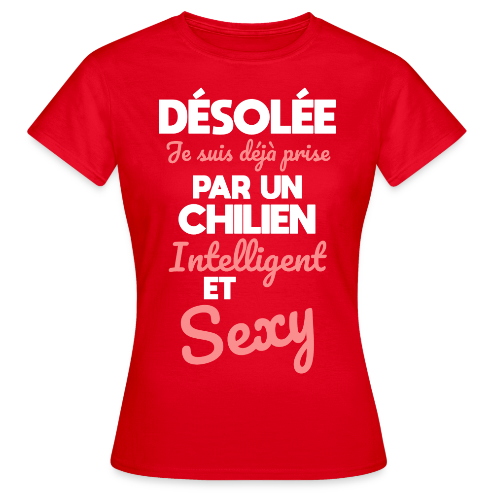 T-shirt Femme - Je suis déjà prise par un Chilien intelligent et sexy - rouge
