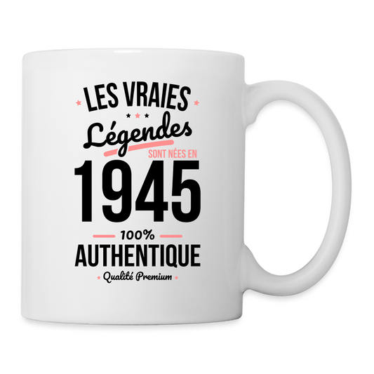 Mug blanc - Anniversaire 80 Ans - Les vraies Légendes sont nées en 1945 - blanc