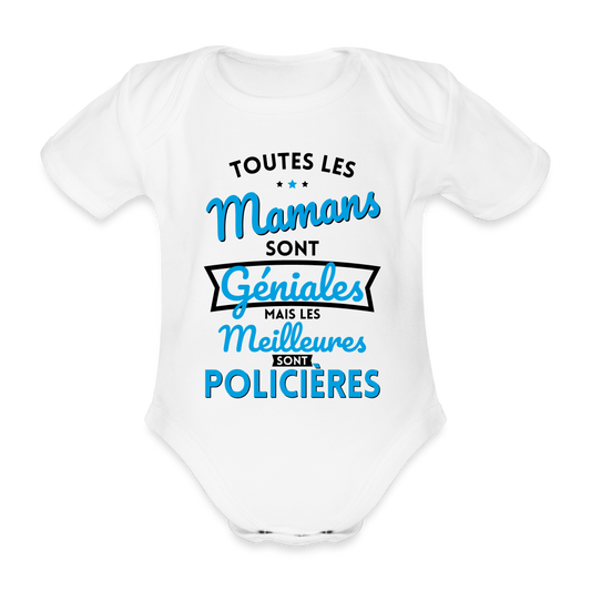 Body Bébé bio manches courtes - Mamans géniales - Les meilleures sont policières - blanc