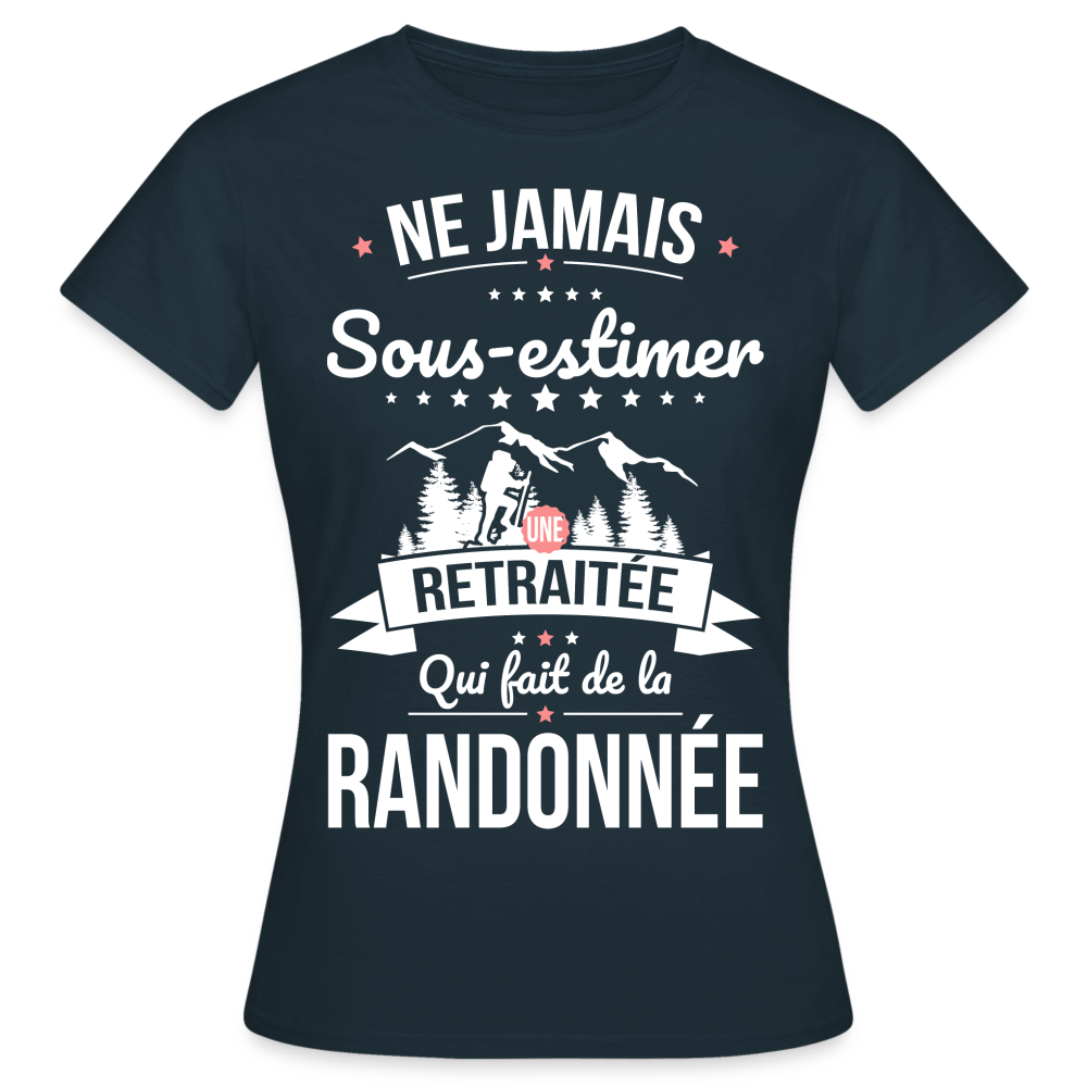 T-shirt Femme - Ne jamais sous-estimer une retraitée qui fait de la randonnée - marine