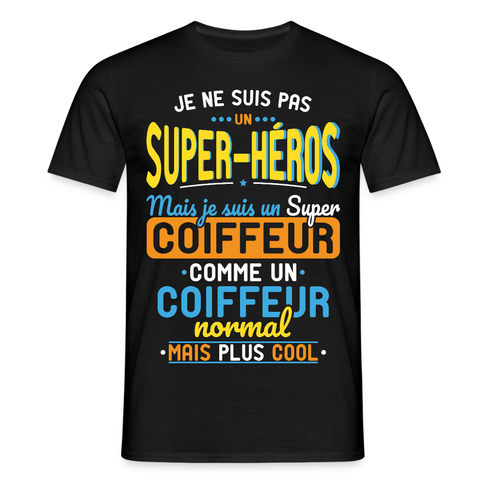 T-shirt Homme - Pas un Super-Héros mais un super Coiffeur - noir