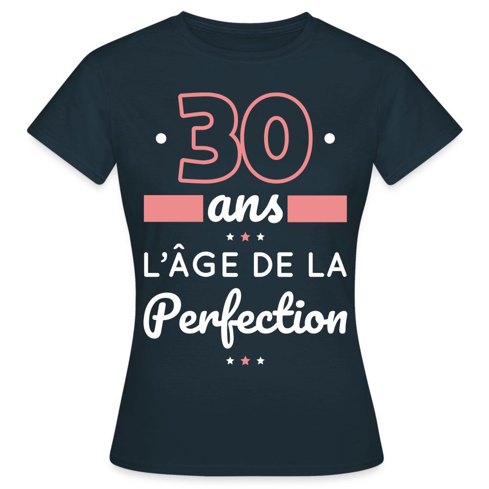 T-shirt Femme - 30 ans l'âge de la perfection - marine