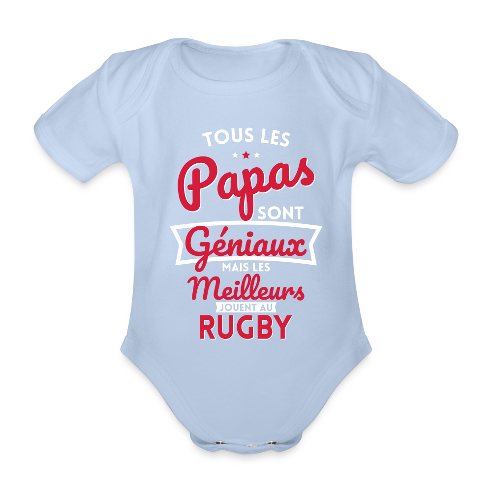 Body Bébé bio manches courtes - Papas géniaux - Les meilleurs jouent au rugby - ciel