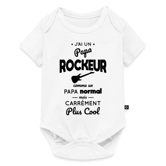 Body Bébé bio manches courtes - J'ai un papa rockeur - blanc