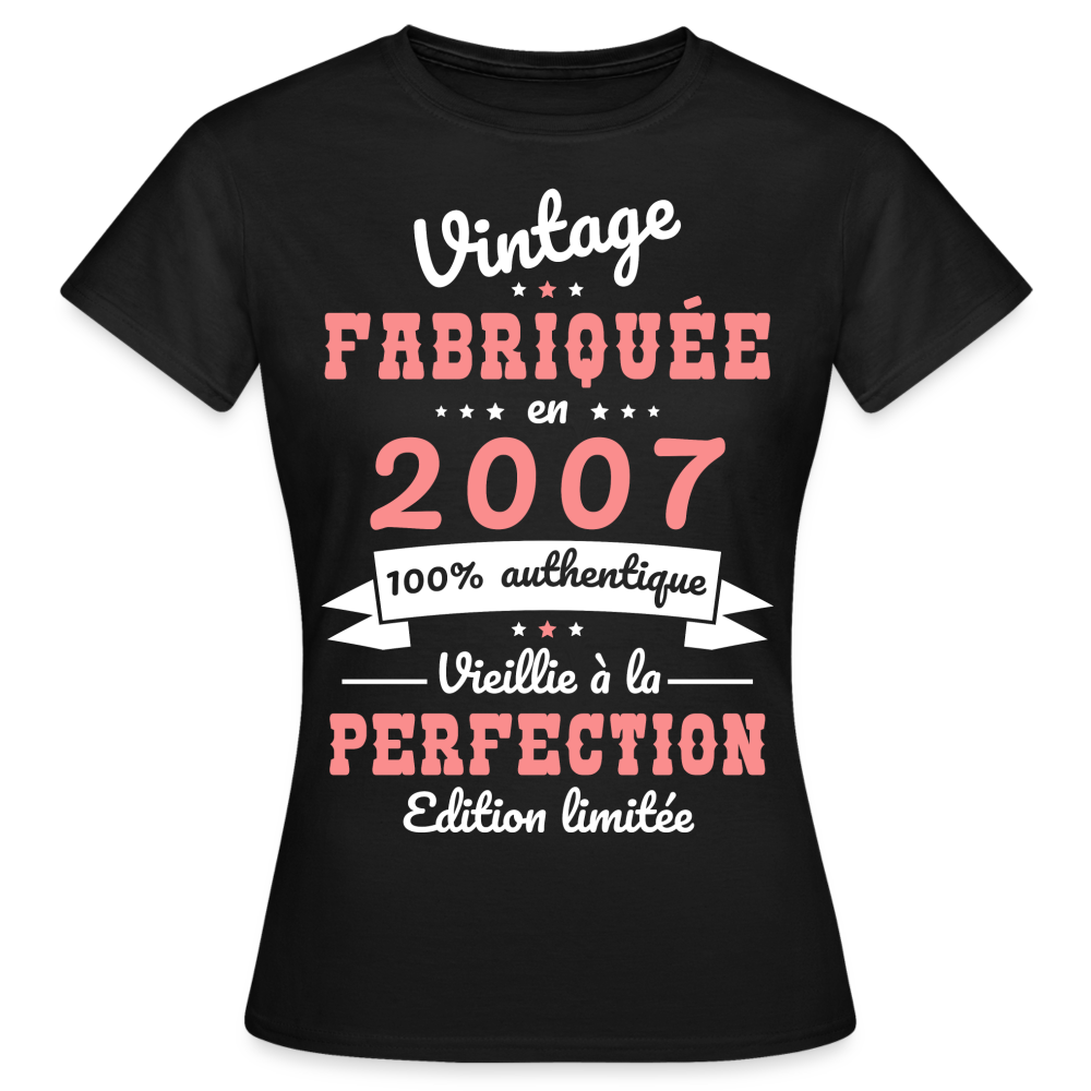 T-shirt Femme - Anniversaire 18 Ans - Vintage fabriquée en 2007 - noir