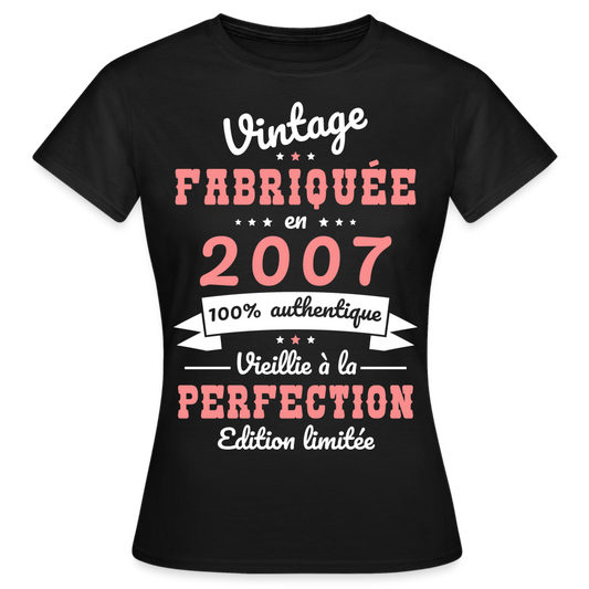 T-shirt Femme - Anniversaire 18 Ans - Vintage fabriquée en 2007 - noir