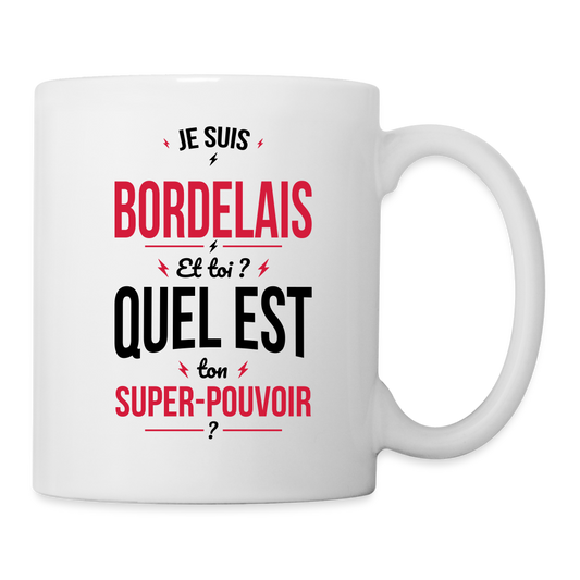 Mug blanc - Je suis Bordelais - Super-pouvoir - blanc