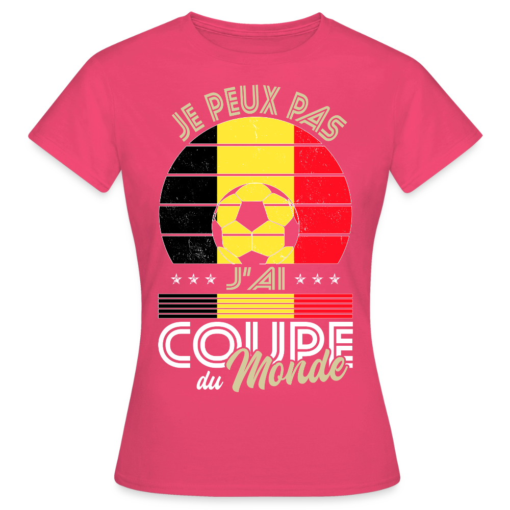 T-shirt Femme - Je peux pas j'ai Coupe du Monde - Belgique - rose azalée