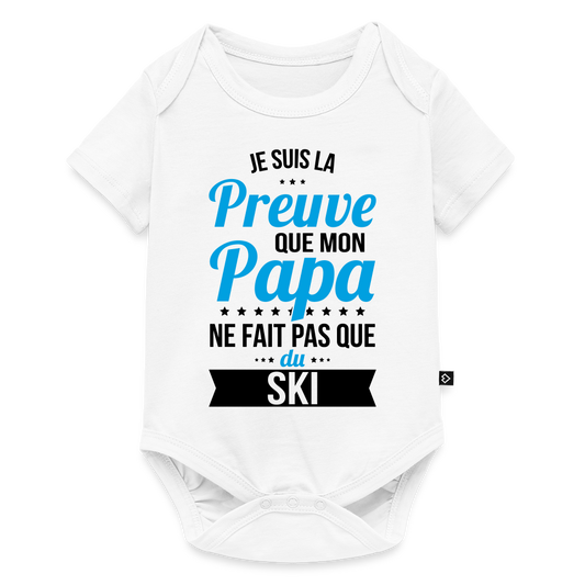 Body Bébé bio manches courtes - Mon Papa Ne Fait Pas Que Du Ski - blanc