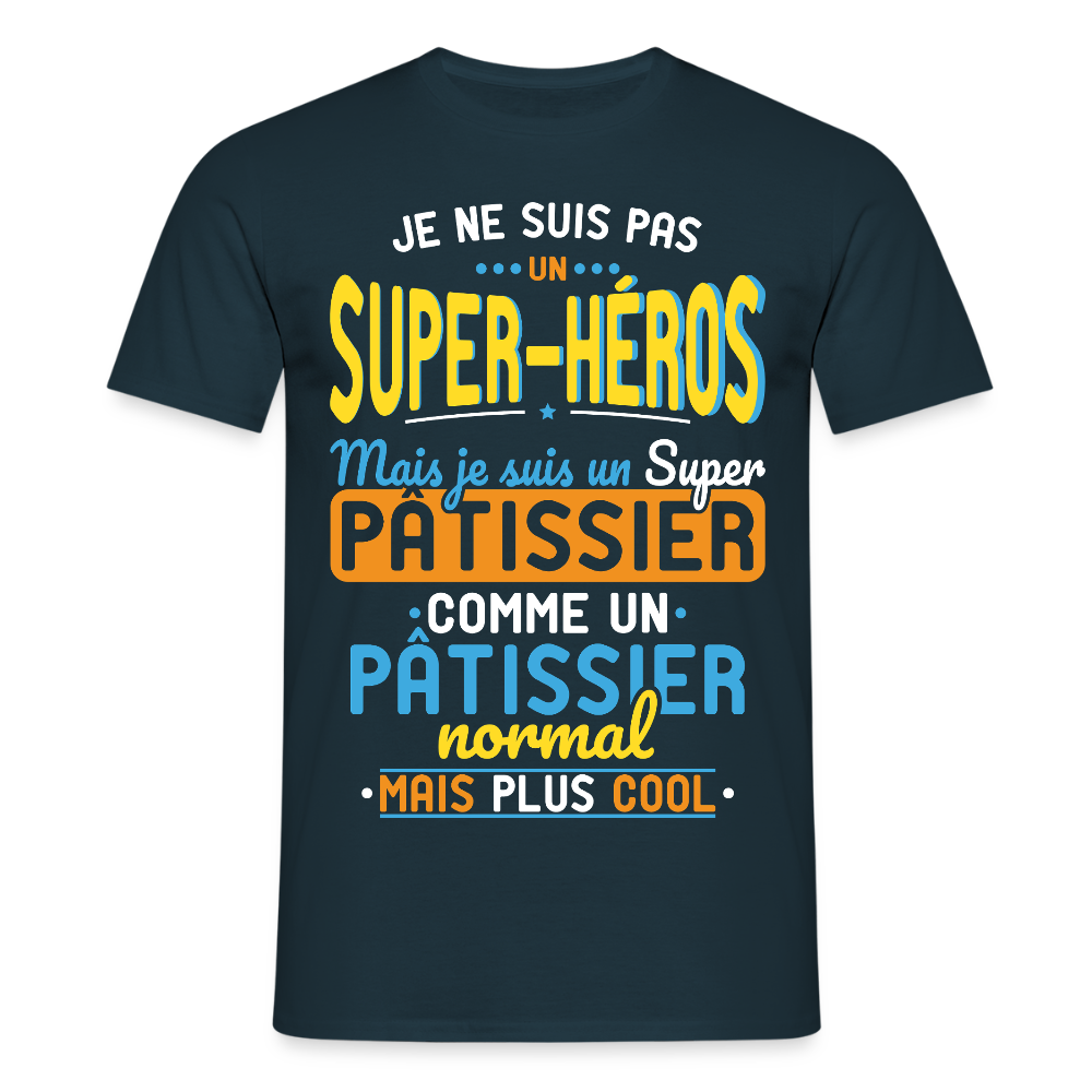 T-shirt Homme - Pas un Super-Héros mais un super Pâtissier - marine