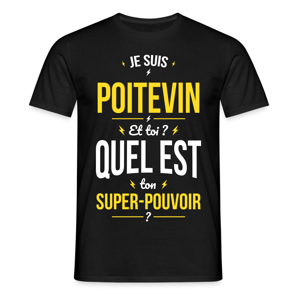 T-shirt Homme - Je suis Poitevin - Super-pouvoir - noir