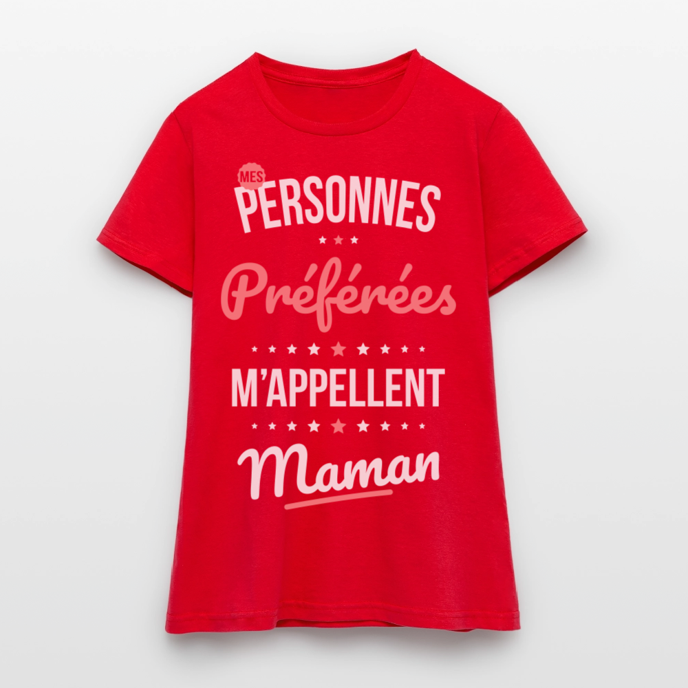 T-shirt Femme - Mes personnes préférées m'appellent Maman - rouge