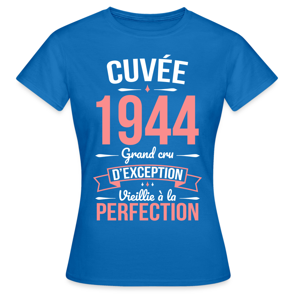 T-shirt Femme - Anniversaire 81 Ans - Cuvée 1944 - bleu royal