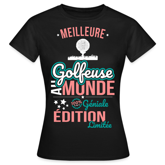 T-shirt Femme - Meilleure Golfeuse au monde - 100% géniale - noir