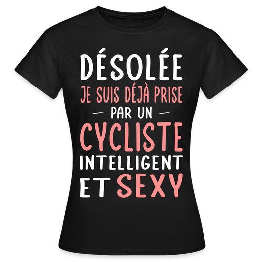 T-shirt Femme - Je suis prise par un cycliste intelligent et sexy - noir