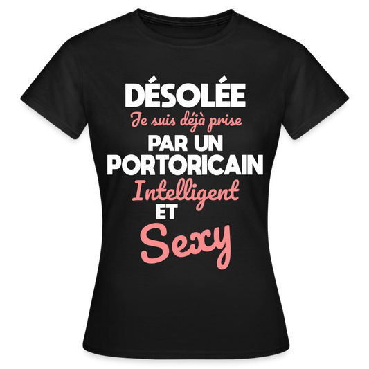 T-shirt Femme - Je suis déjà prise par un Portoricain intelligent et sexy - noir