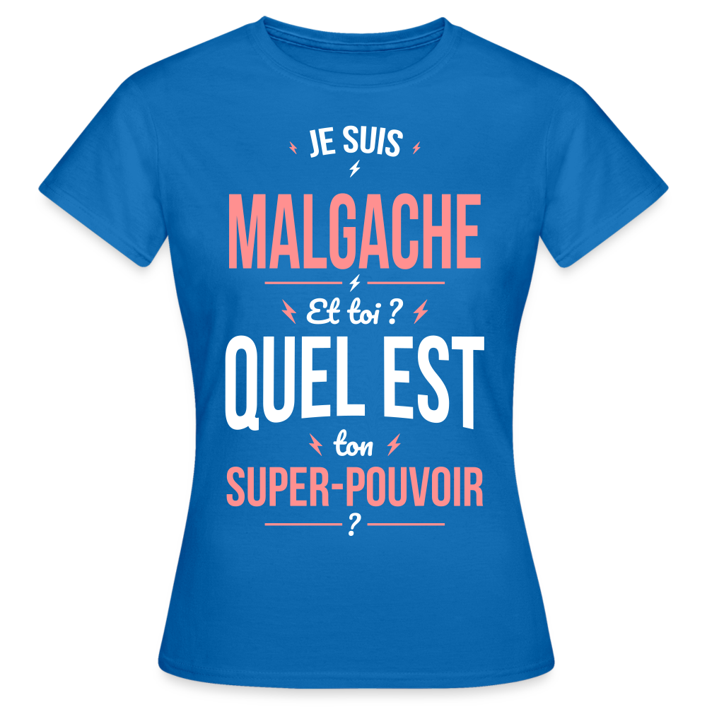T-shirt Femme - Je suis Malgache  - Super-pouvoir - bleu royal