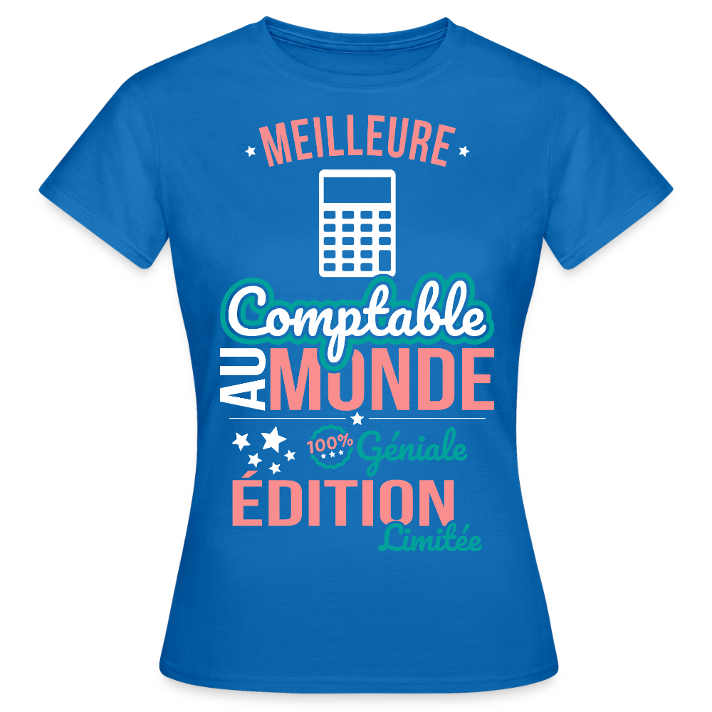 T-shirt Femme - Meilleure Comptable au monde - 100% géniale - bleu royal