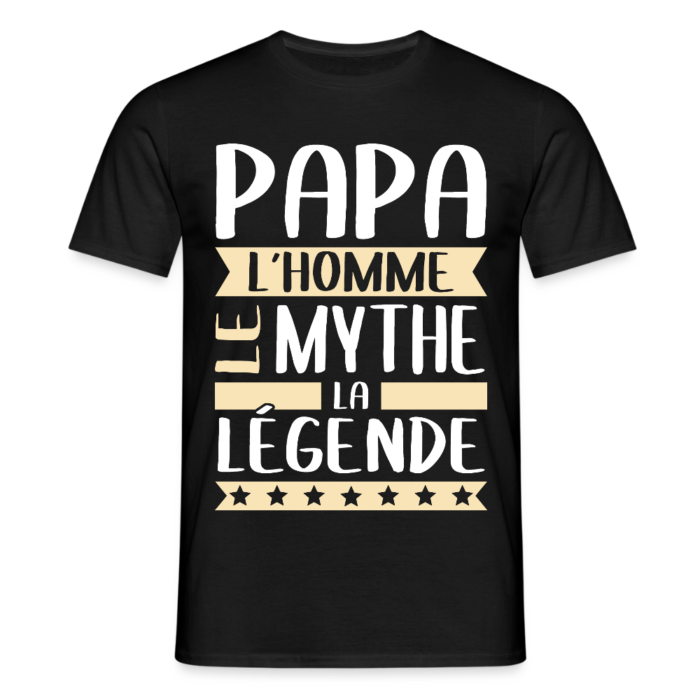 T-shirt Homme - Papa L'Homme le Mythe la Légende - noir