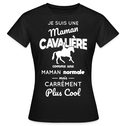 T-shirt Femme - Maman cavalière plus cool - noir
