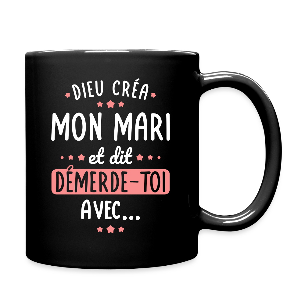 Mug uni - Dieu créa mon mari et dit démerde-toi avec - noir
