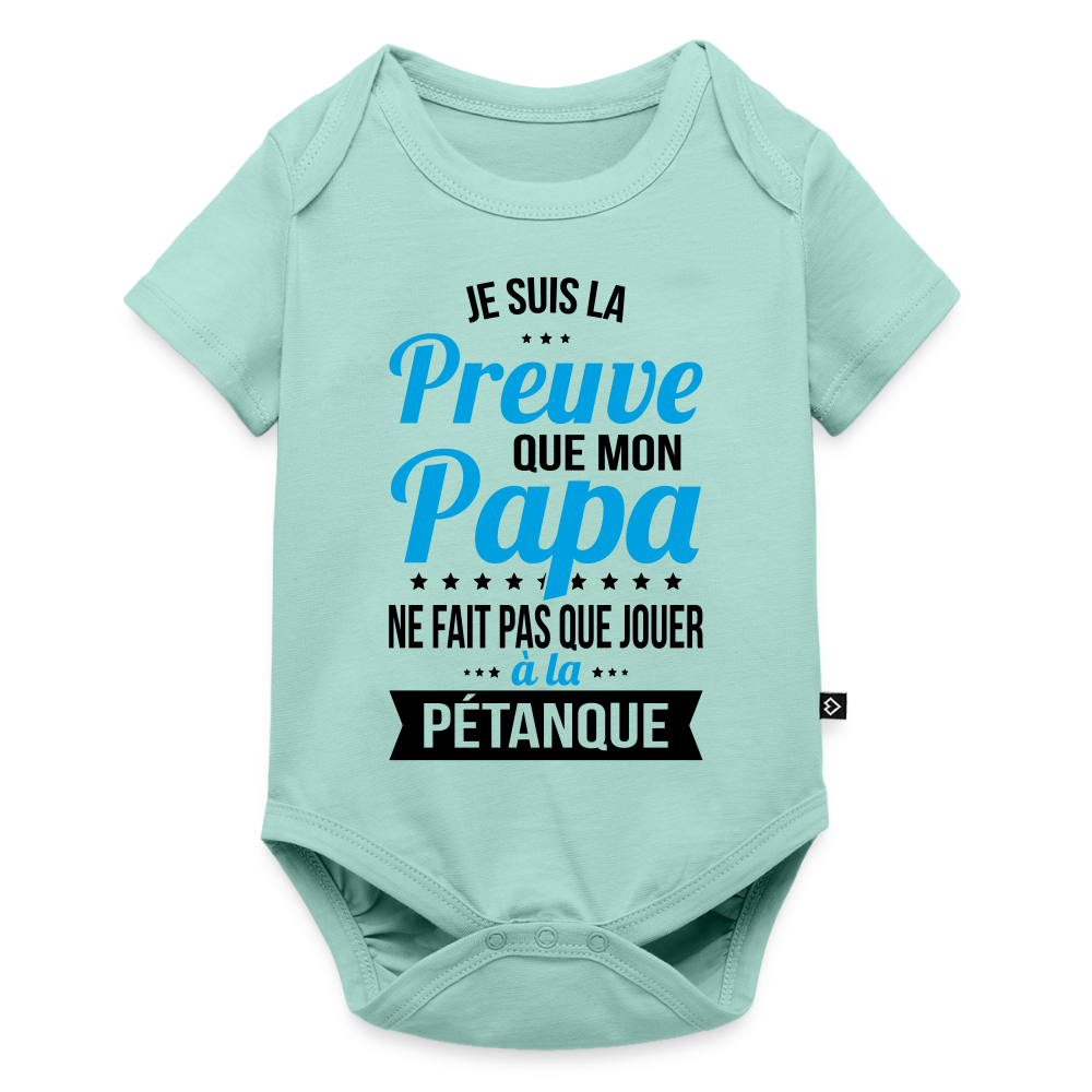 Body Bébé bio manches courtes - Mon Papa Ne Fait Pas Que Jouer À La Pétanque - menthe 