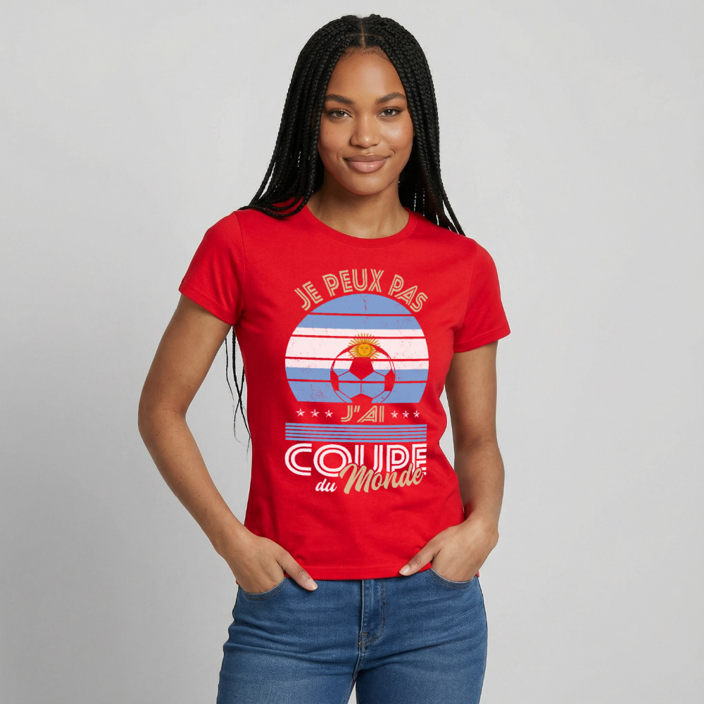 T-shirt Femme - Je peux pas j'ai Coupe du Monde - Argentine - rouge