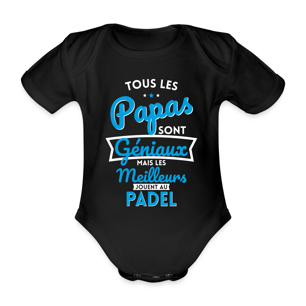 Body Bébé bio manches courtes - Papas géniaux - Les meilleurs jouent au padel - noir