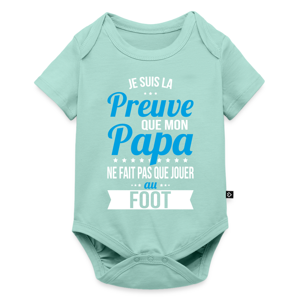 Body Bébé bio manches courtes - Mon Papa Ne Fait Pas Que Jouer Au Foot - menthe 