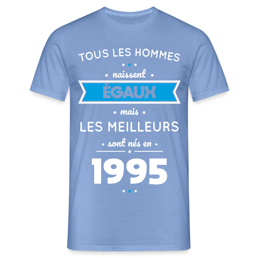T-shirt Homme - Anniversaire 30 Ans - Les meilleurs sont nés en 1995 - carolina blue