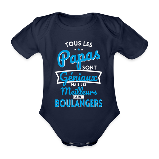 Body Bébé bio manches courtes - Papas géniaux - Les meilleurs sont boulangers - marine foncé