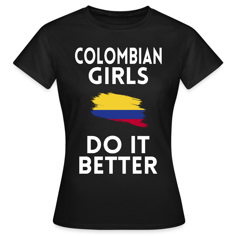 T-shirt femme - Colombian Girls Do It Better - noir