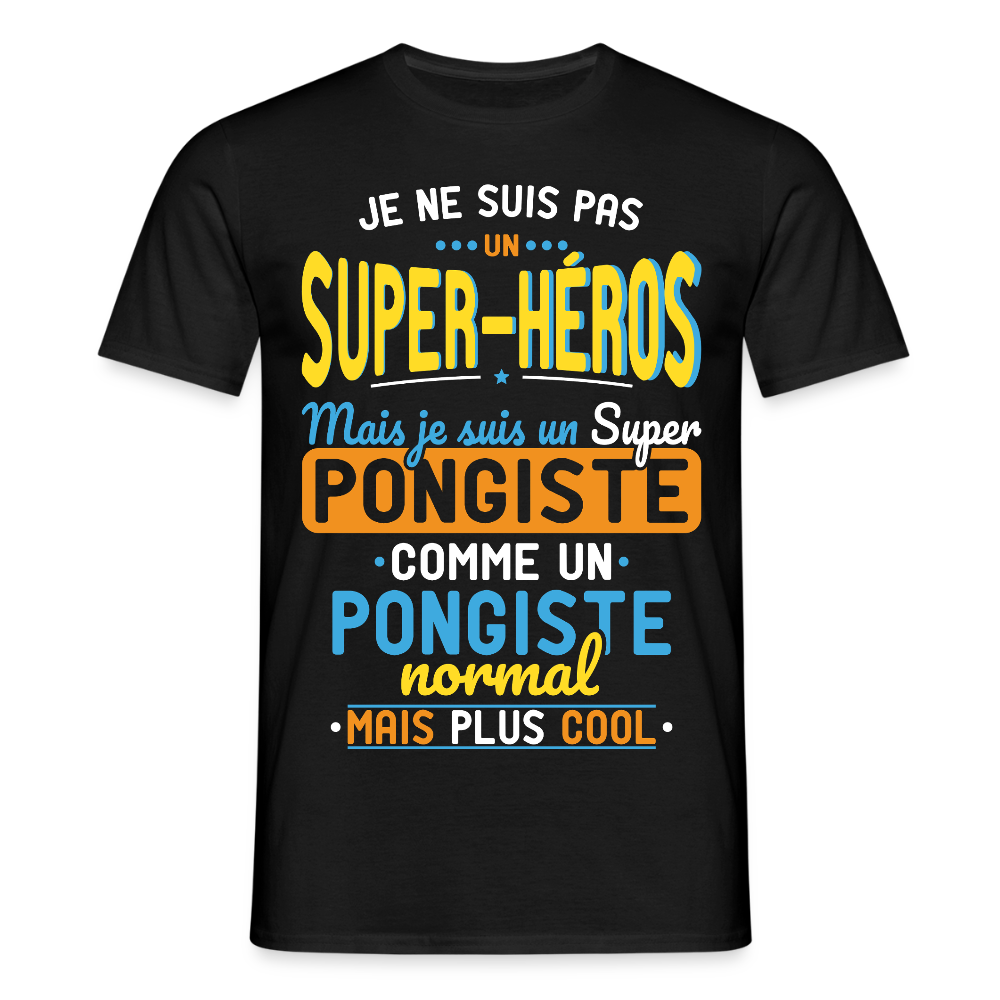 T-shirt Homme - Pas un Super-Héros mais un super Pongiste - noir