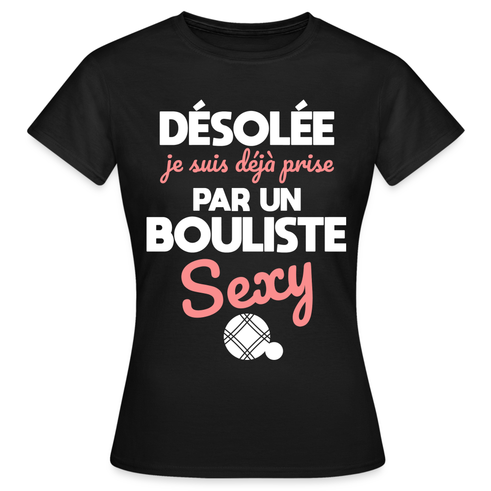T-shirt Femme - Je suis déjà prise par un bouliste sexy - noir